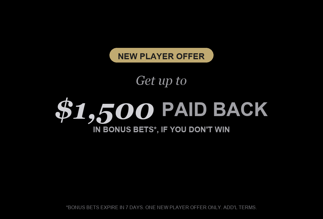 Signup Offer — Get up to $1,500 paid back in Bonus Bets if you don't win